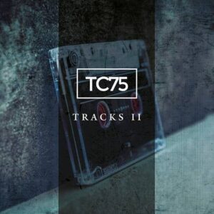 TC75 – Tracks II (2023)