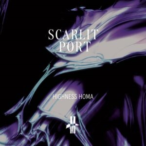 Scarlit Port – Highness Homa (EP) (2021)