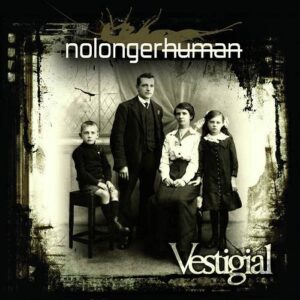NoLongerHuman – Vestigial (EP) (2021)