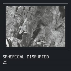 Spherical Disrupted – 25 (Past) (2CD) (2021)