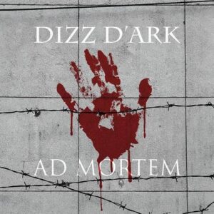 Dizz D’Ark – Ad Mortem (EP) (2021)