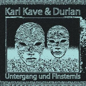 Karl Kave & Durian – Untergang und Finsternis (2021)