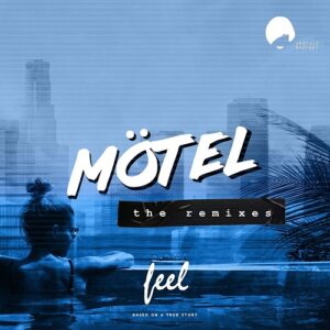 Mötel – Feel (Remixes) (2021)