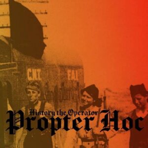 Propter Hoc – History the Operator (2022)
