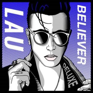 LAU – Believer (Deluxe Album) (2021)