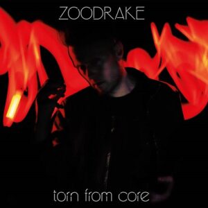 ZOODRAKE – torn from core (2023)