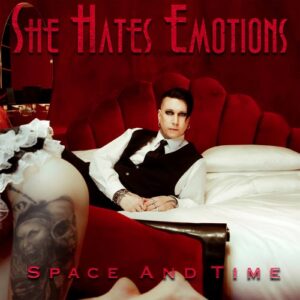 She Hates Emotions – Space and Time (Single) (2022)