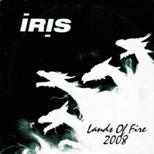Iris – Lands of Fire (Single) (2008)