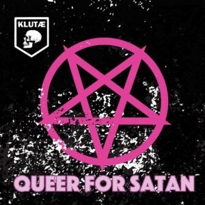 Klutæ – Queer For Satan (2020)