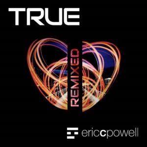 Eric C. Powell – True Remixed (2020)
