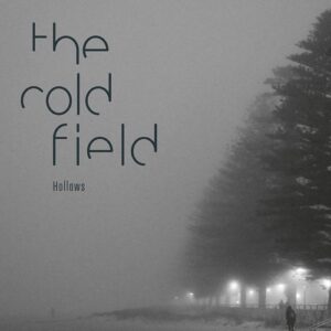 The Cold Field – Hollows (2021)