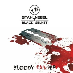 Stahlnebel & Black Selket – Bloody Rain (EP) (2011)