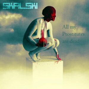 Skalski – All my Prostitutes are dead (EP) (2021)