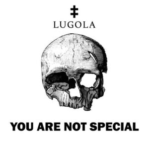 Lugola – You are not special (2021)