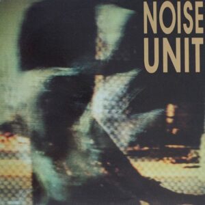 Noise Unit – Deceit / Struktur (Remastered) (2016)