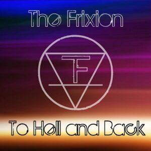 The Frixion – To Hell and Back (EP) (2020)