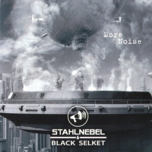 Stahlnebel & Black Selket – More Noise (EP) (2012)