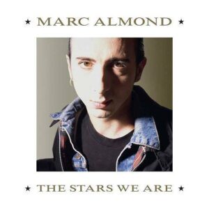 Marc Almond – The Stars We Are (Expanded Edition) (2021)