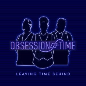 Obsession of Time – Leaving Time Behind (2021)