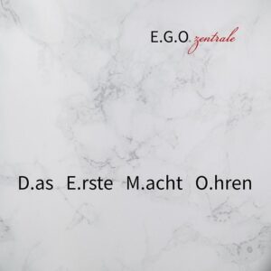 E.G.O.zentrale – D.as E.rste M.acht O.hren (EP) (2022)