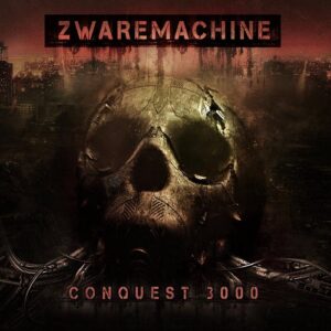 Zwaremachine – Conquest 3000 (2021)