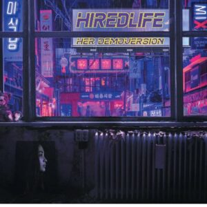 HIRED.LIFE – Her Demoversion (2021)