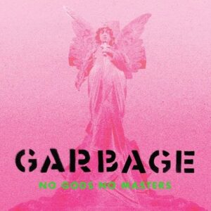 Garbage – No Gods No Masters (2CD Deluxe Edition) (2021)