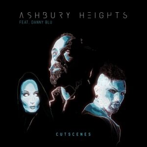 Ashbury Heights feat. Danny Blu – Cutscenes (Single) (2021)