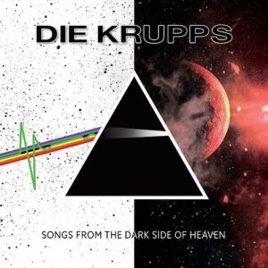 Die Krupps – Songs from the Dark Side of Heaven (2021)
