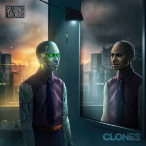 Shadows and Mirrors – Clones (2021)