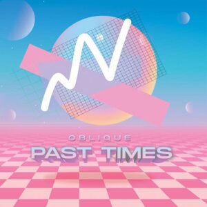 Oblique – Past Times (2021)