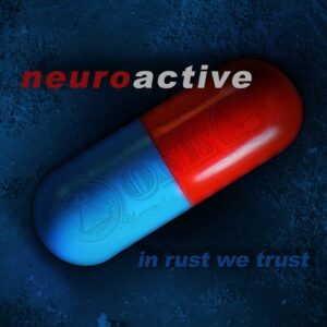 Neuroactive – In Rust We Trust (EP) (2021)