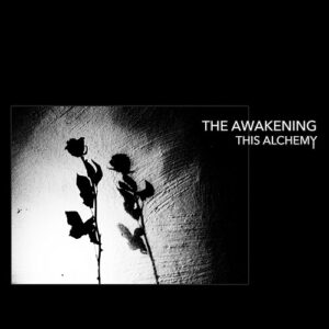 The Awakening – This Alchemy (2021)