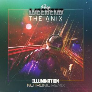 Fury Weekend – Illumination (feat. The Anix) [NUTRONIC Remix] (Single) (2021)