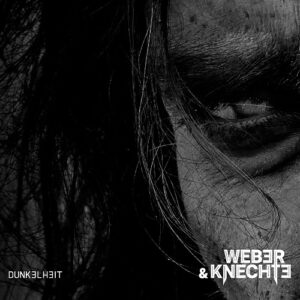Weber & Knechte – Dunkelheit (2021)