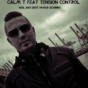 CALM-T feat. Tension Control – Weil das Gute immer gewinnt (Single) (2021)