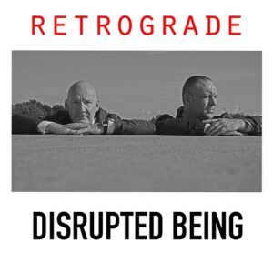Disrupted Being – Retrograde (2021)
