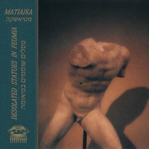 Matiajka – Desolated Statues In Feumia (2021)