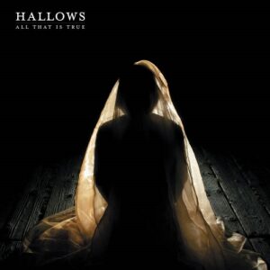 Hallows – All That Is True (2021)