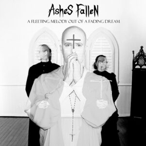 Ashes Fallen – A Fleeting Melody out of a Fading Dream (2021)