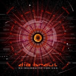Die Braut – We Belong To The Sun (EP) (2021)