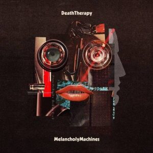 Death Therapy – Melancholy Machines (2021)