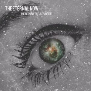 The Eternal Now – His Inner Sarviour (2021)
