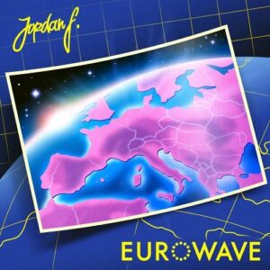 Jordan F – Eurowave (EP) (2021)