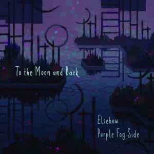 Purple Fog Side & Elsehow – To the Moon and Back (Single) (2021)