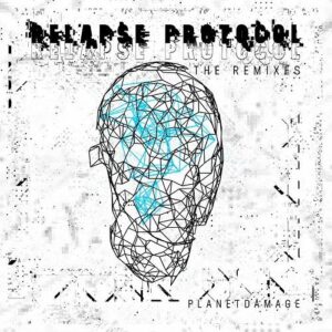 Planetdamage – Relapse Protocol (The Remixes) (2020)