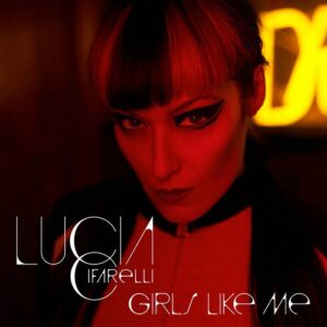 Lucia Cifarelli – Girls Like Me (Single) (2021)