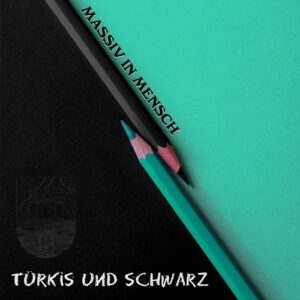 Massiv in Mensch – Türkis Und Schwarz (2021)