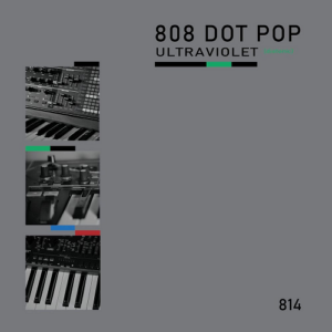 808 DOT POP – Ultraviolet (Diatonic) EP (2021)