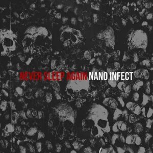 Nano Infect – Never Sleep Again (Maxi-Single) (2023)